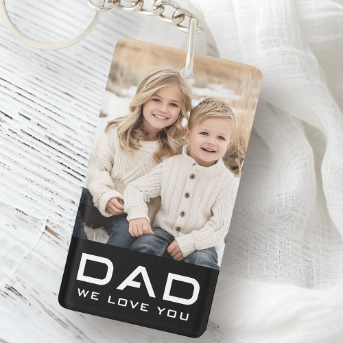 Dad we love you fathers day photo black keychain