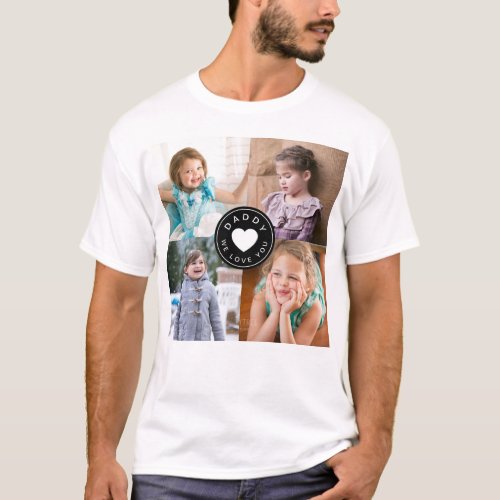 Dad We Love You Heart Kids 4 Photo Collage  T_Shirt