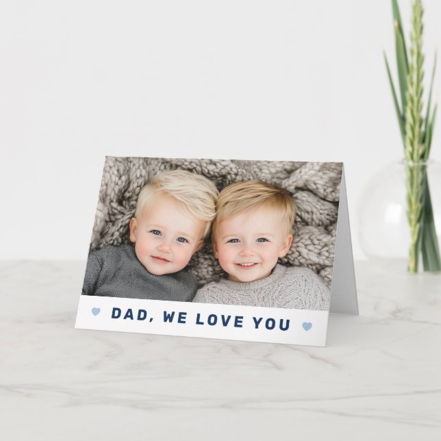 Dad we love you modern father's day photo holiday card (Front)