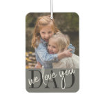 Dad We Love You Photo Air Freshener Dad We Love You Photo Air Freshener