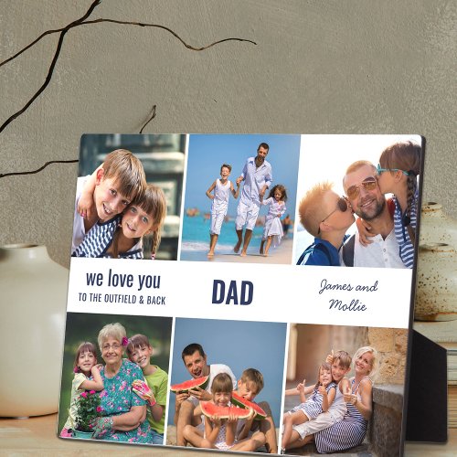 Dad We Love You to the Outfield and Back 6 Photo Plaque