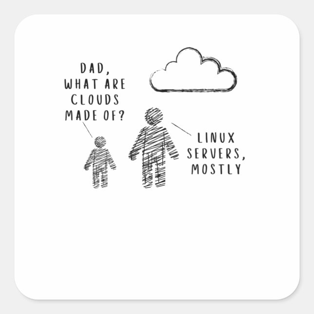 Dad, What Are Clouds Made Of? Programmer Square Sticker (Front)