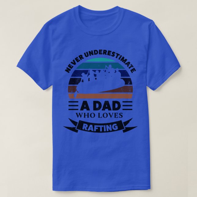 Dad who loves Rafting Funny Gifts Fathers Day  T-Shirt (Design Front)