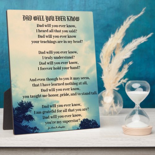 DAD WILL YOU EVER KNOW poem Plaque