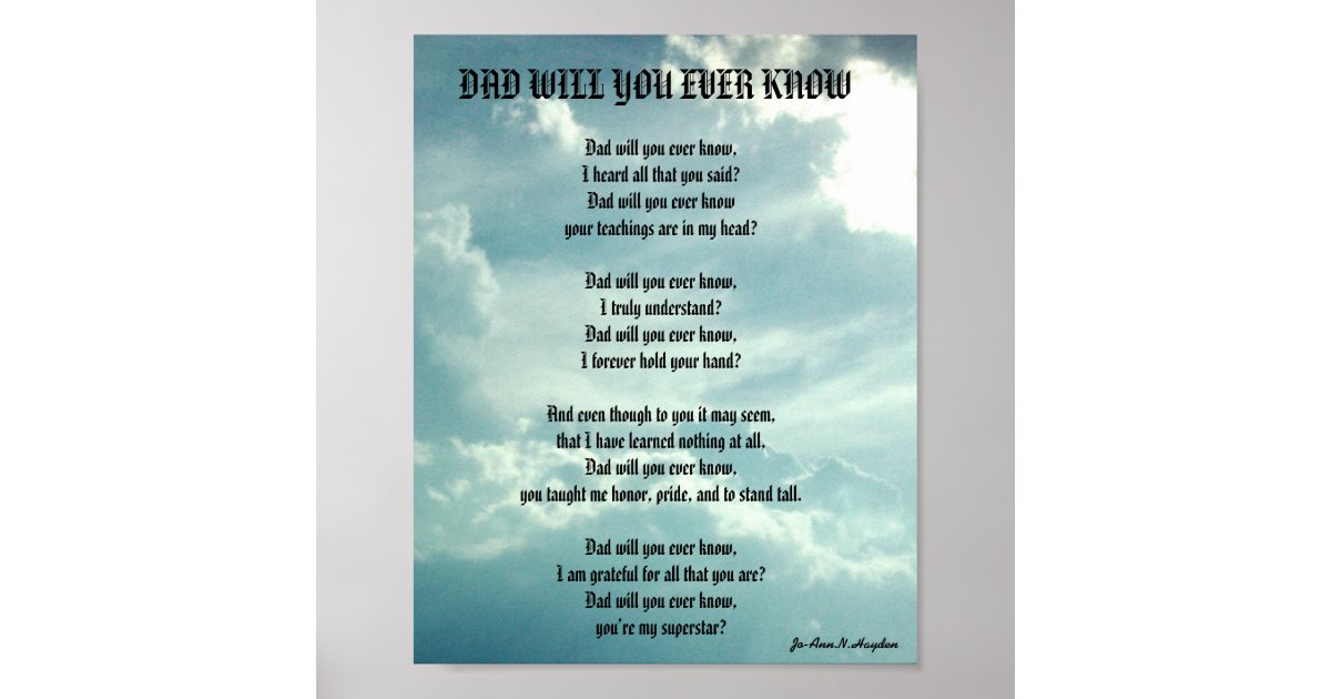 DAD WILL YOU EVER KNOW poem Poster