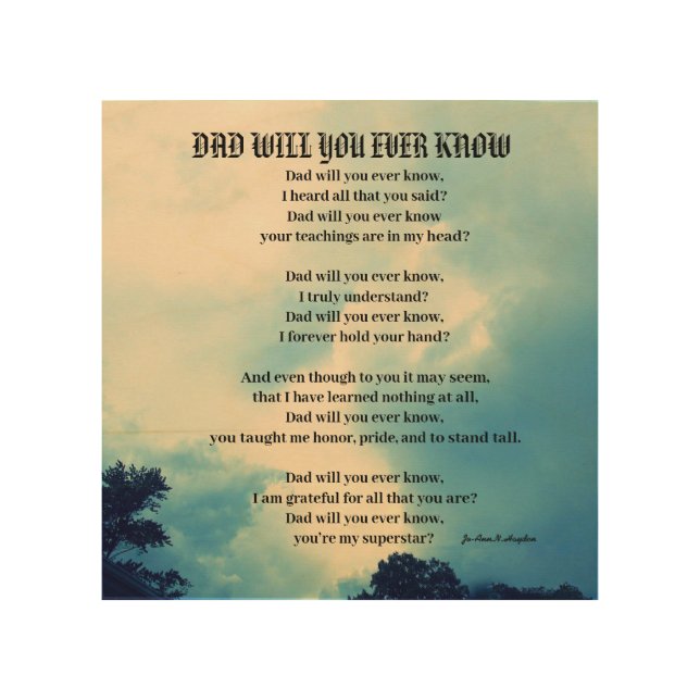 DAD WILL YOU EVER KNOW poem    Wood Wall Art (Front)