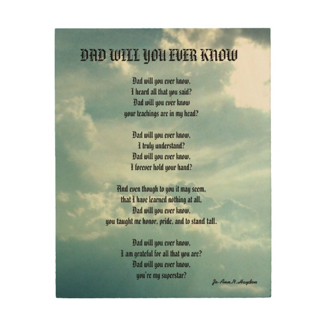 DAD WILL YOU EVER KNOW poem Wood Wall Art (Front)
