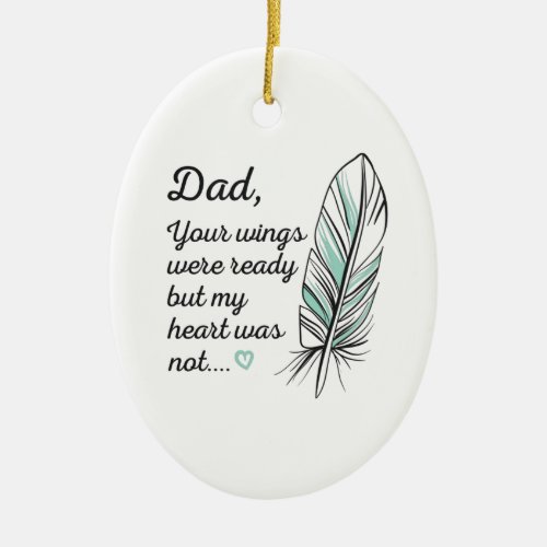 Dad Wings Were Ready By My Heart Not Memorial Ceramic Ornament