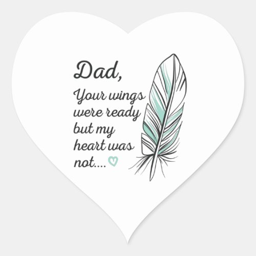 Dad Wings Were Ready By My Heart Not Memorial Heart Sticker