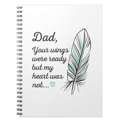 Dad Wings Were Ready By My Heart Not Memorial Notebook