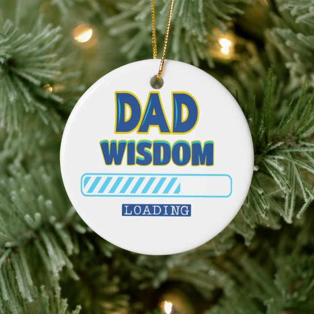 Dad Wisdom Loading Ceramic Ornament (Tree)