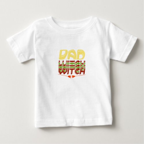 Dad Witch Halloween Baby T_Shirt