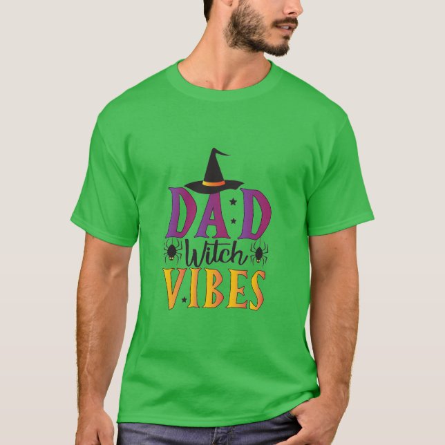 Dad Witch Vibes T-Shirt (Front)