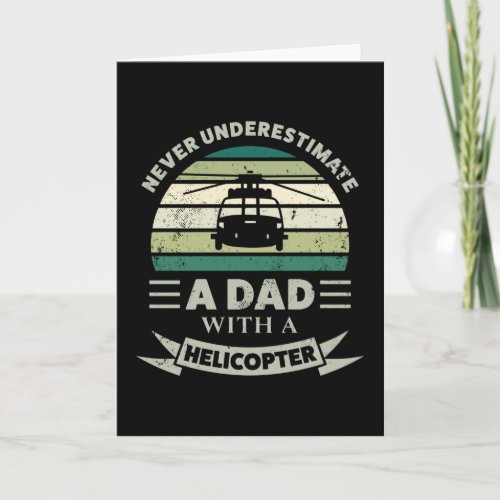 Dad with a Helicopter Funny Gift Fathers Day Men Card