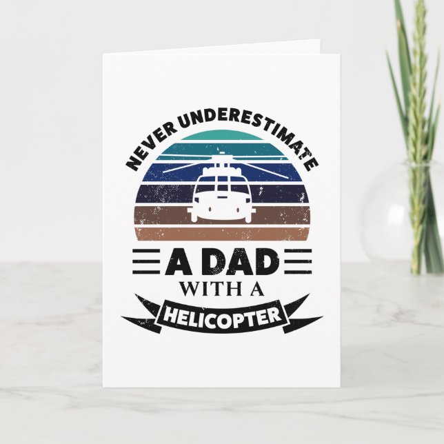 Dad with a Helicopter Funny Gifts Fathers Day Card (Front)