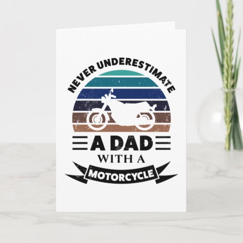 Dad with a Motorcycle Funny Gifts Fathers Day Card