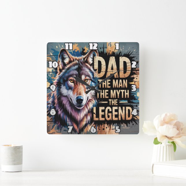Dad: Wolf, Man, Myth, Legend Square Wall Clock (Home)