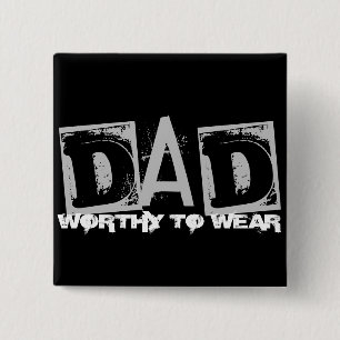 DAD - Worthy To Wear Button