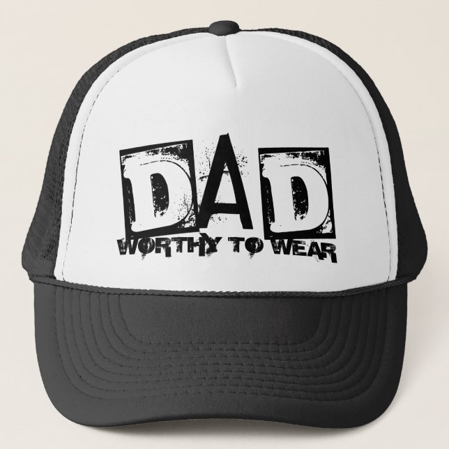 DAD - Worthy To Wear Trucker Hat (Front)