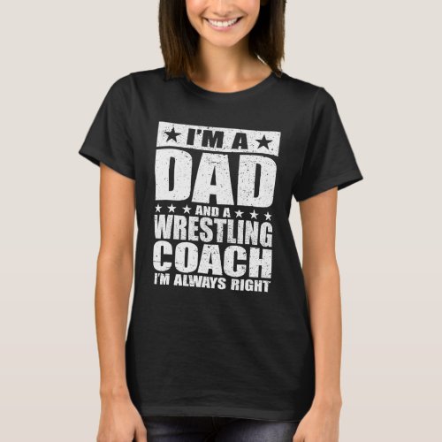 Dad Wrestling Coach Coaches Fathers Day Gift T_Shirt