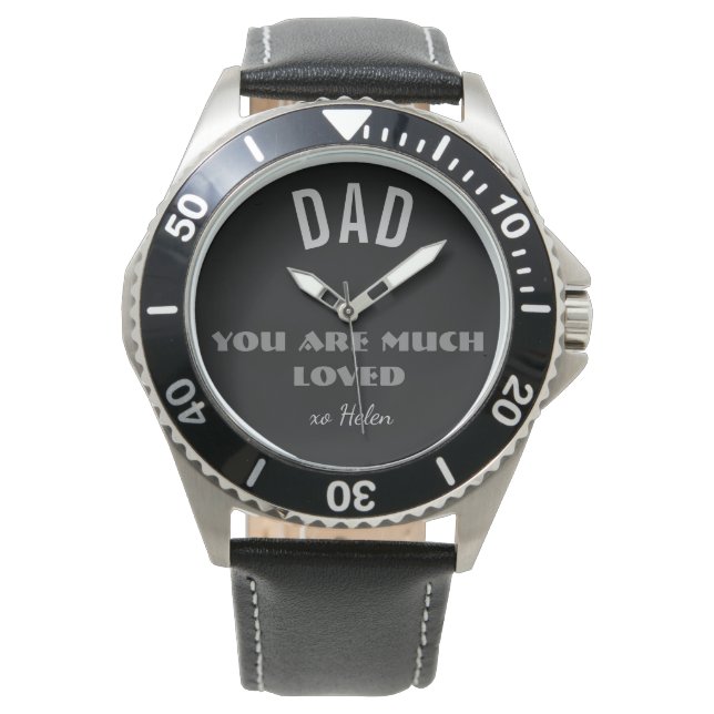'Dad You Are Much Loved' Bold Script Name Classic  Watch (Front)