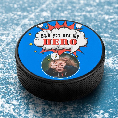 Dad you are my Hero Fathers Day Photo Hockey Puck