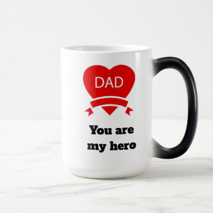 Dad you are my hero l Love l Fathers day Color Morph Mug