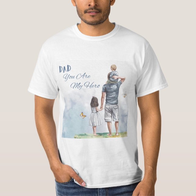 Dad You Are My Hero T-Shirt (Front)
