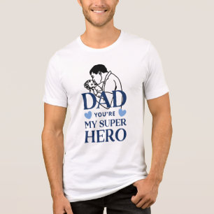 Dad You Are My Superhero T-Shirt Tri-Blend Shirt