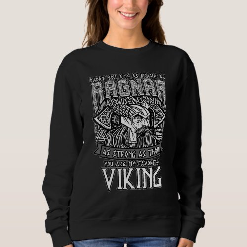 Dad You Are So Brave Like Ragnar Retro Viking Sayi Sweatshirt