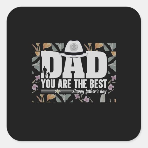 Dad You are the Best Design  Square Sticker