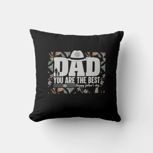 Dad You are the Best Design  Throw Pillow