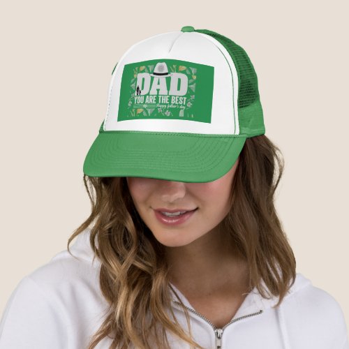 Dad You are the Best Design Trucker Hat