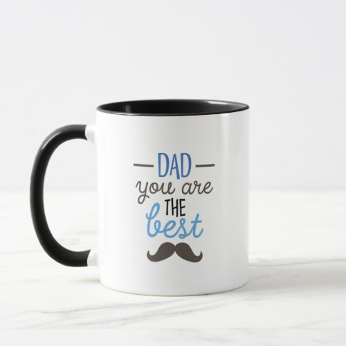 Dad You Are The Best Funny Fathers Day Gift Mug