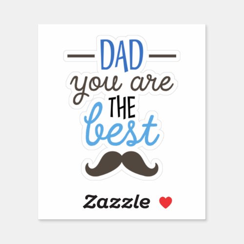 Dad You Are The Best Funny Fathers Day Gift Sticker