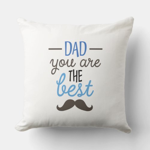 Dad You Are The Best Funny Fathers Day Gift Throw Pillow