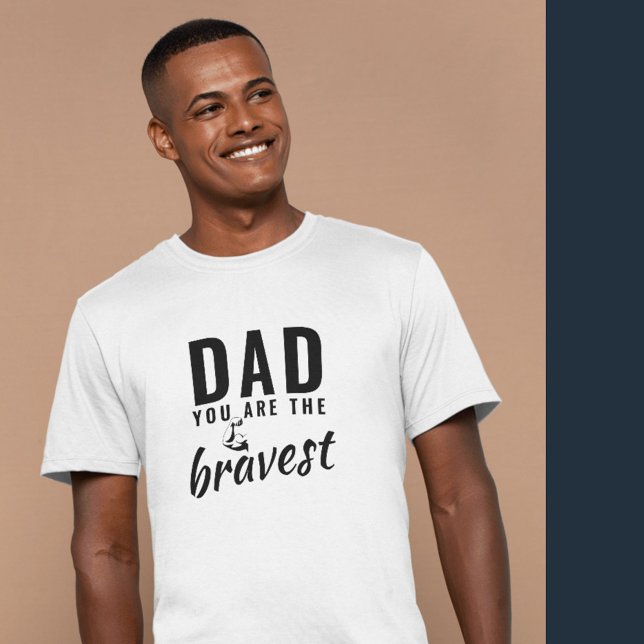 Dad you are the Bravest Father`s Day T-Shirt (Creator Uploaded)