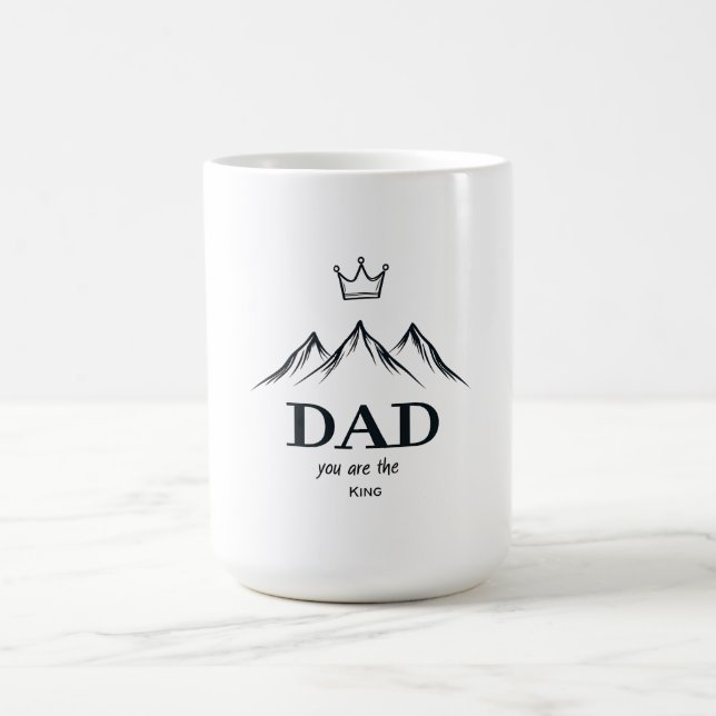 "Dad, You Are the King" Custom Mug (Center)