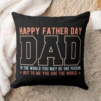 Dad You Are The World Quote Throw Pillow