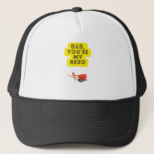 Dad Youre My Hero v1 Trucker Hat