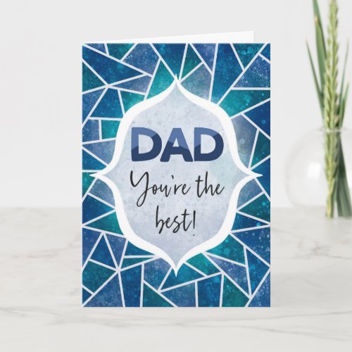 Dad Youâre the Best Happy Fatherâs Day Blue Card