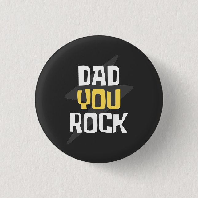 Dad You Rock - Father's Day / Birthday Gift Button (Front)