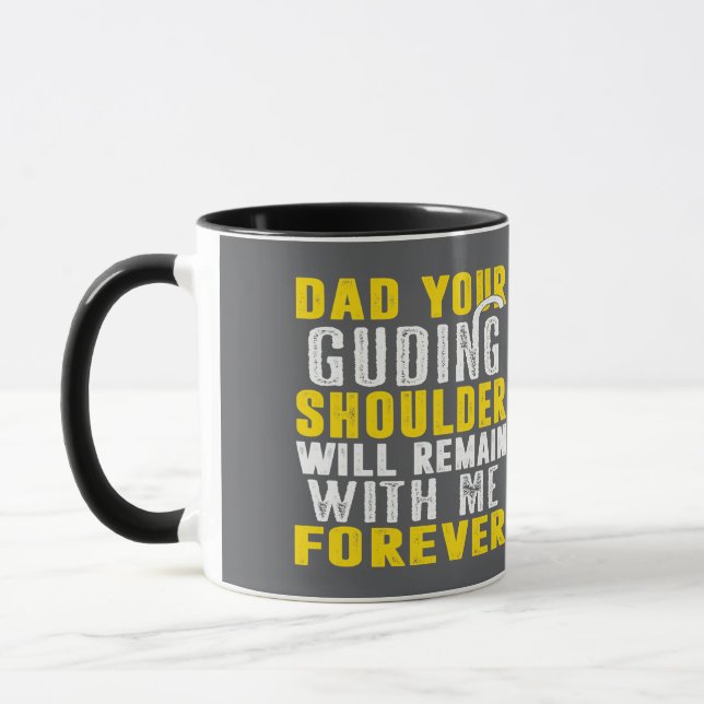 Dad Your Guiding Shoulder Will Remain With Me Fore Mug (Left)