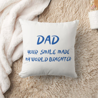 “Dad, Your Smile” Sweet Father’s Day Quote Throw Pillow