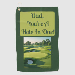 Dad, You're A Hole In One! 2025 Golf Towel