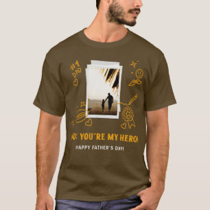 Dad youre my hero 1 T-Shirt