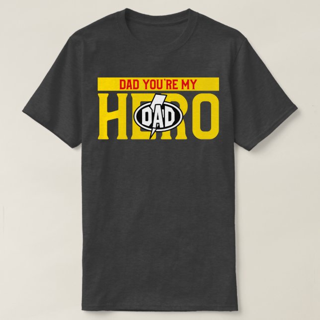 Dad youre my hero T-Shirt (Design Front)