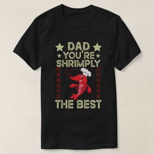 Dad Youre Shrimply The Best Funny Fathers Day T_Shirt