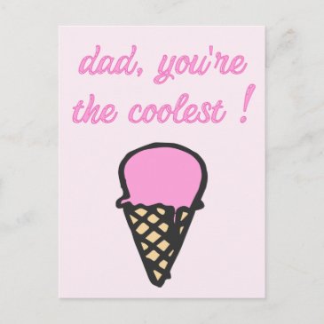 Dad, you're the coolest ! - Cute Ice Cream Cone