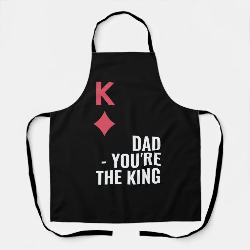Dad Youre The King BBQ Grill Fathers Day Apron